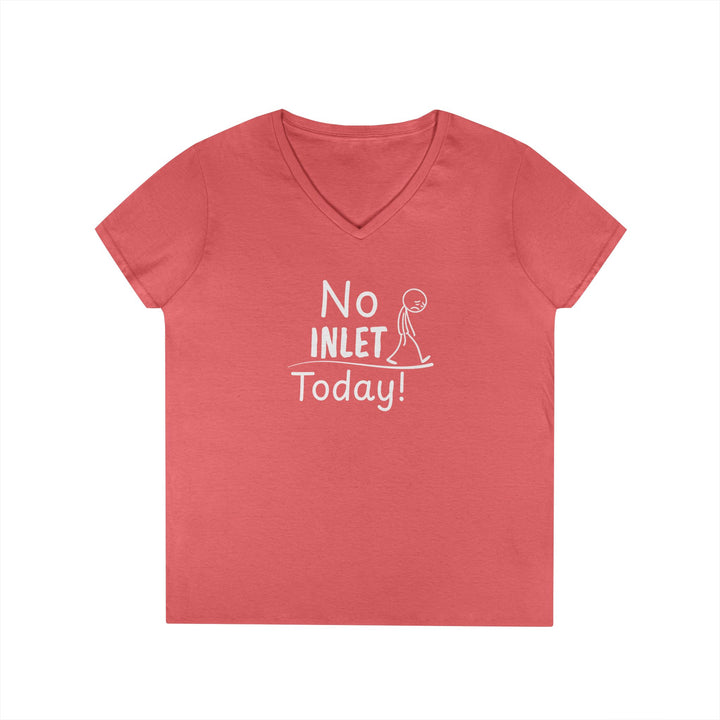 No Inlet Today Ladies V-Neck T-Shirt