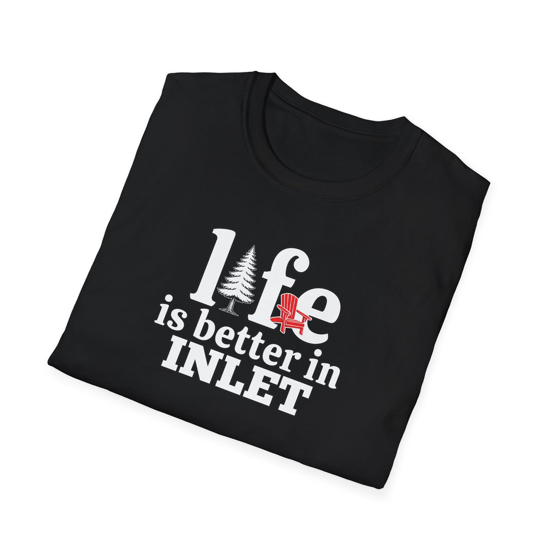 Life is Better in Inlet Unisex T-Shirt