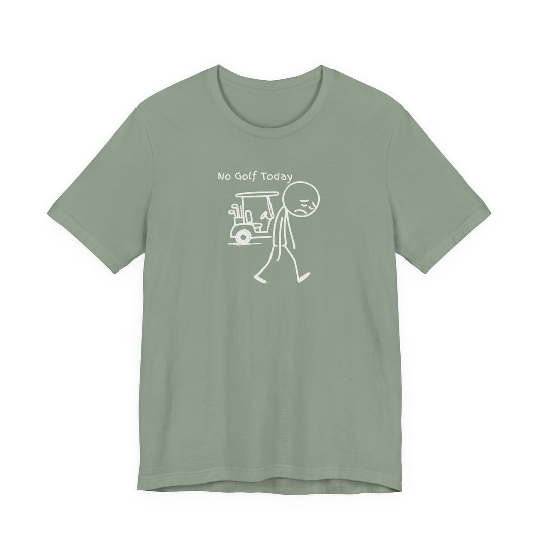 No Golf Today T-Shirt