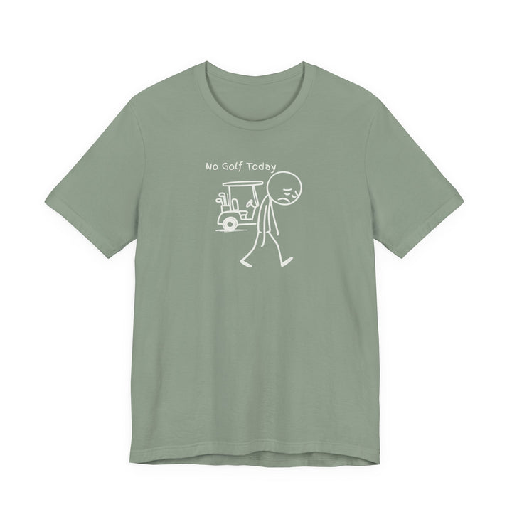 No Golf Today T-Shirt