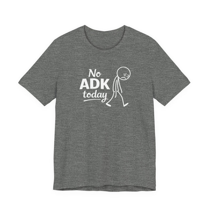 No ADK Today T-Shirt