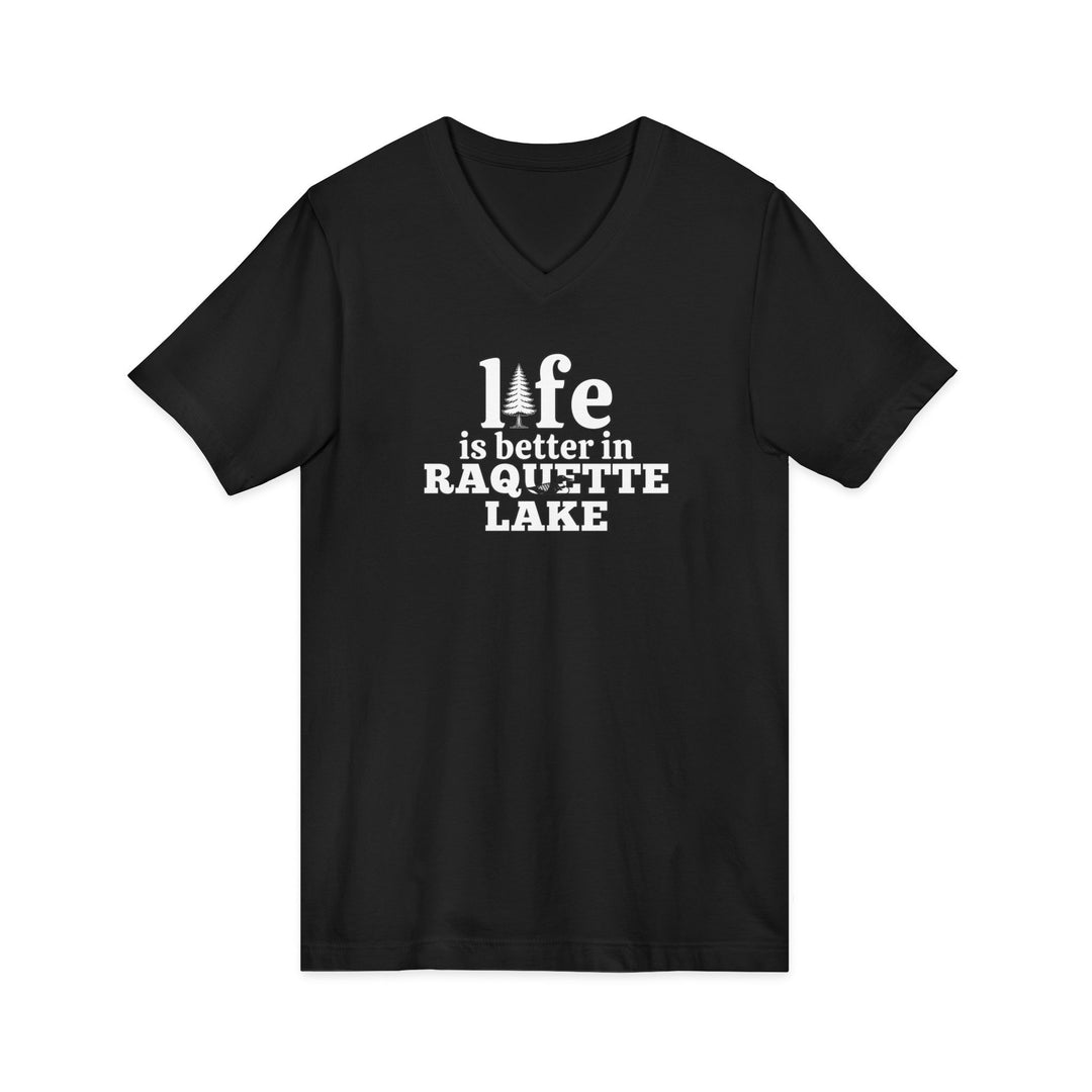 Life is Better in Raquette Lake Unisex V-Neck T-Shirt