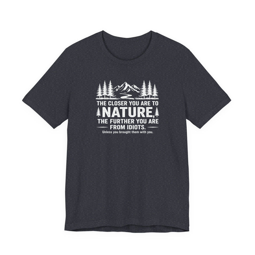Nature - Idiots Unisex T-Shirt