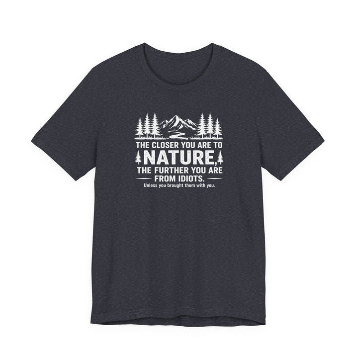 Nature - Idiots Unisex T-Shirt