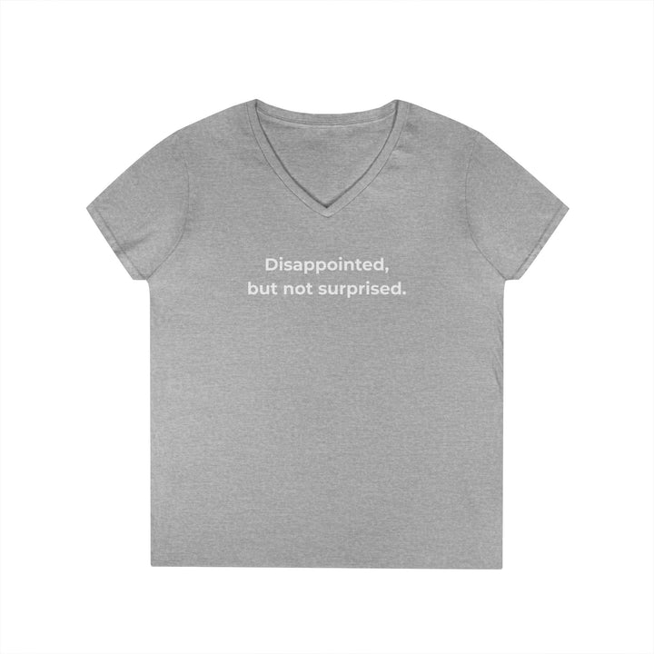 Disappointed But Not Surprised Ladies V-Neck