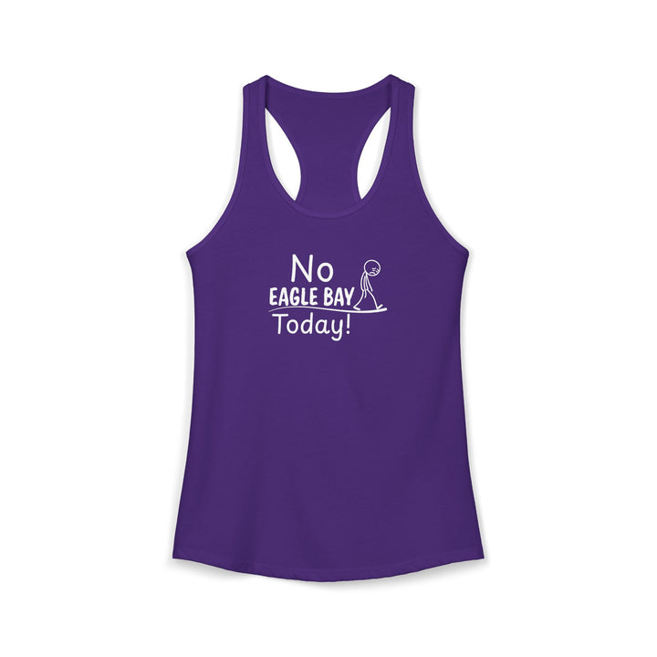 No Eagle Bay Today Ladies Racerback
