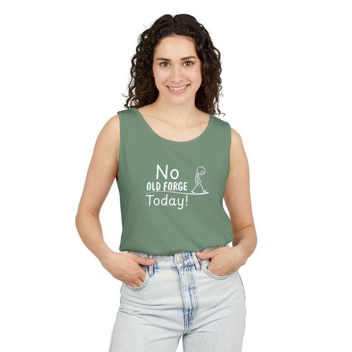 No Old Forge Today Unisex Tank