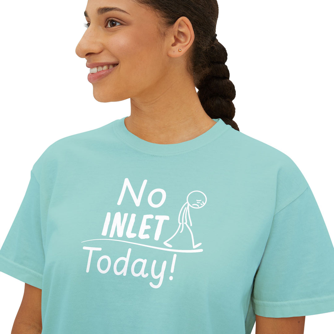 No Inlet Today Ladies Boxy Tee