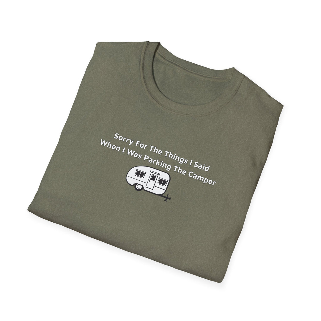 Sorry What I Said Unisex T-Shirt - Parking Camper