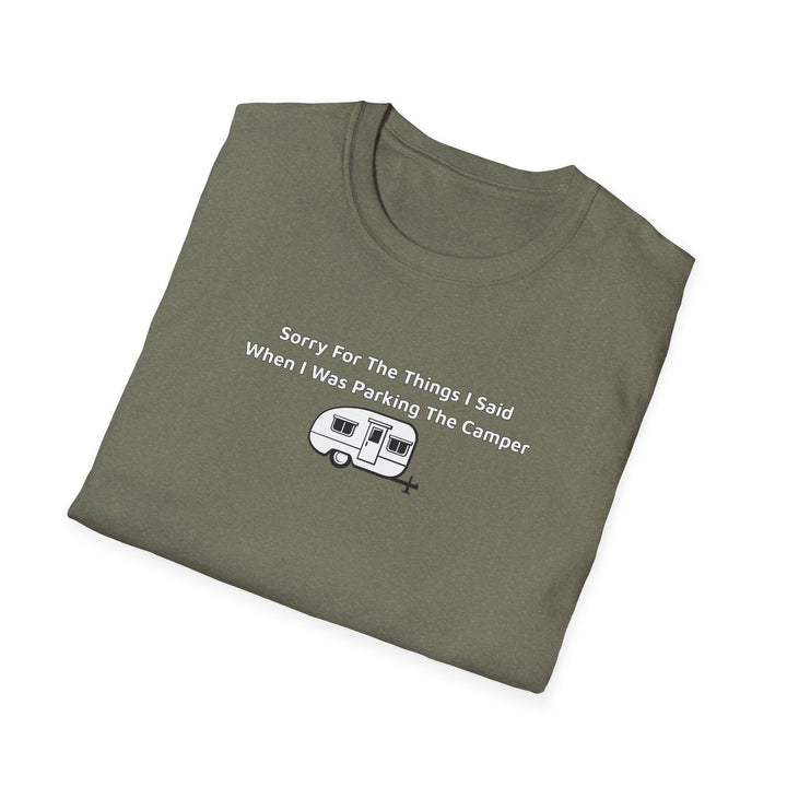 Sorry What I Said Unisex T-Shirt - Parking Camper