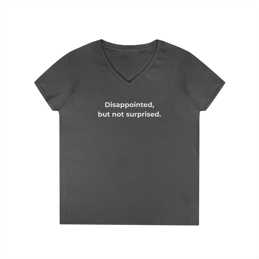 Disappointed But Not Surprised Ladies V-Neck