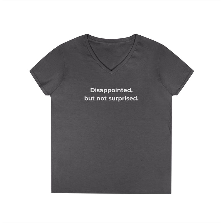 Disappointed But Not Surprised Ladies V-Neck