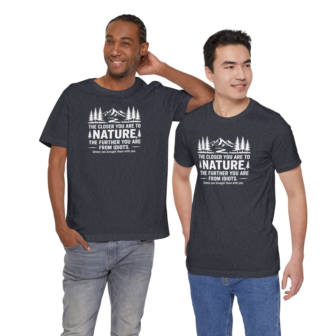Nature - Idiots Unisex T-Shirt