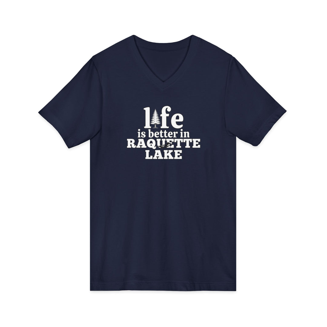 Life is Better in Raquette Lake Unisex V-Neck T-Shirt