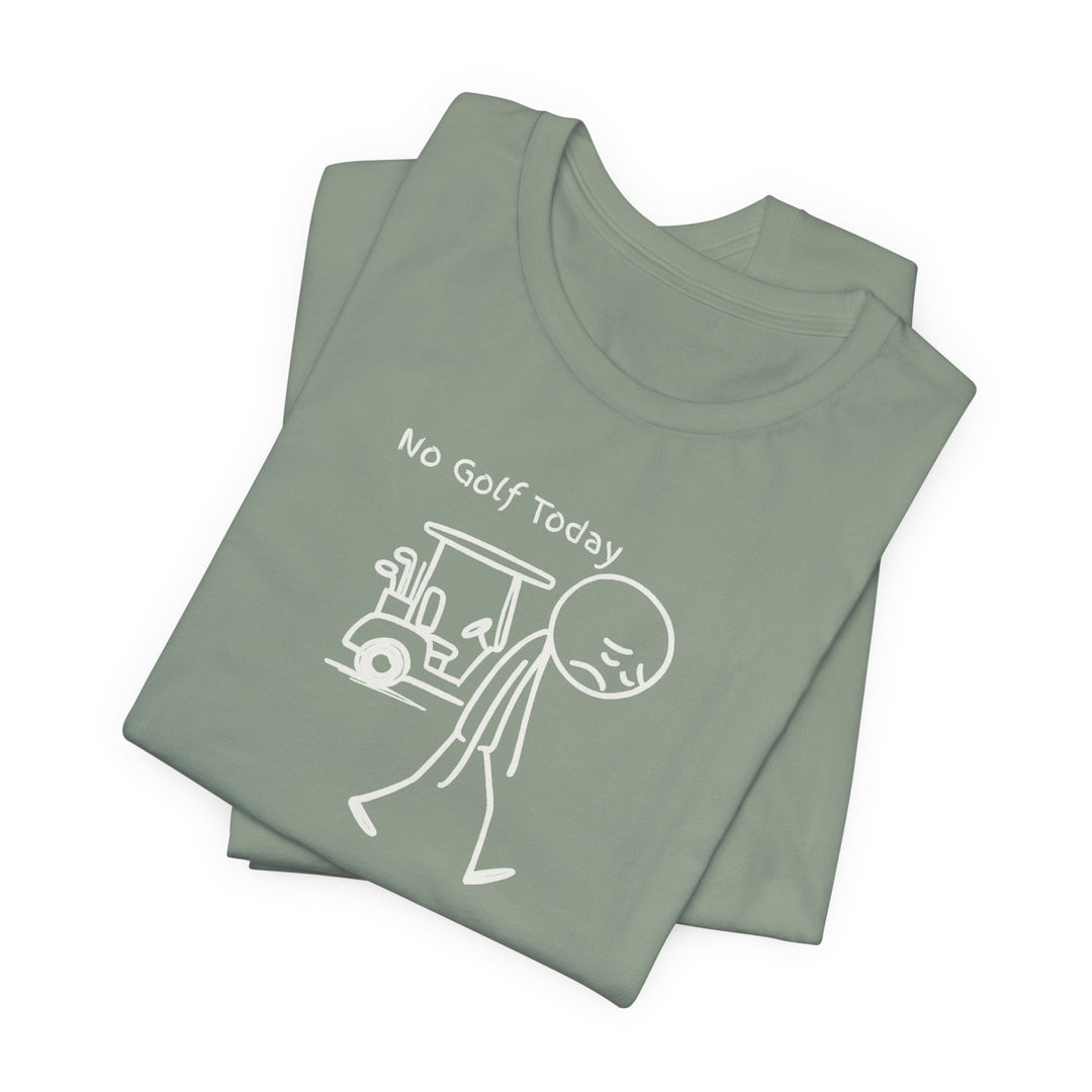 No Golf Today T-Shirt