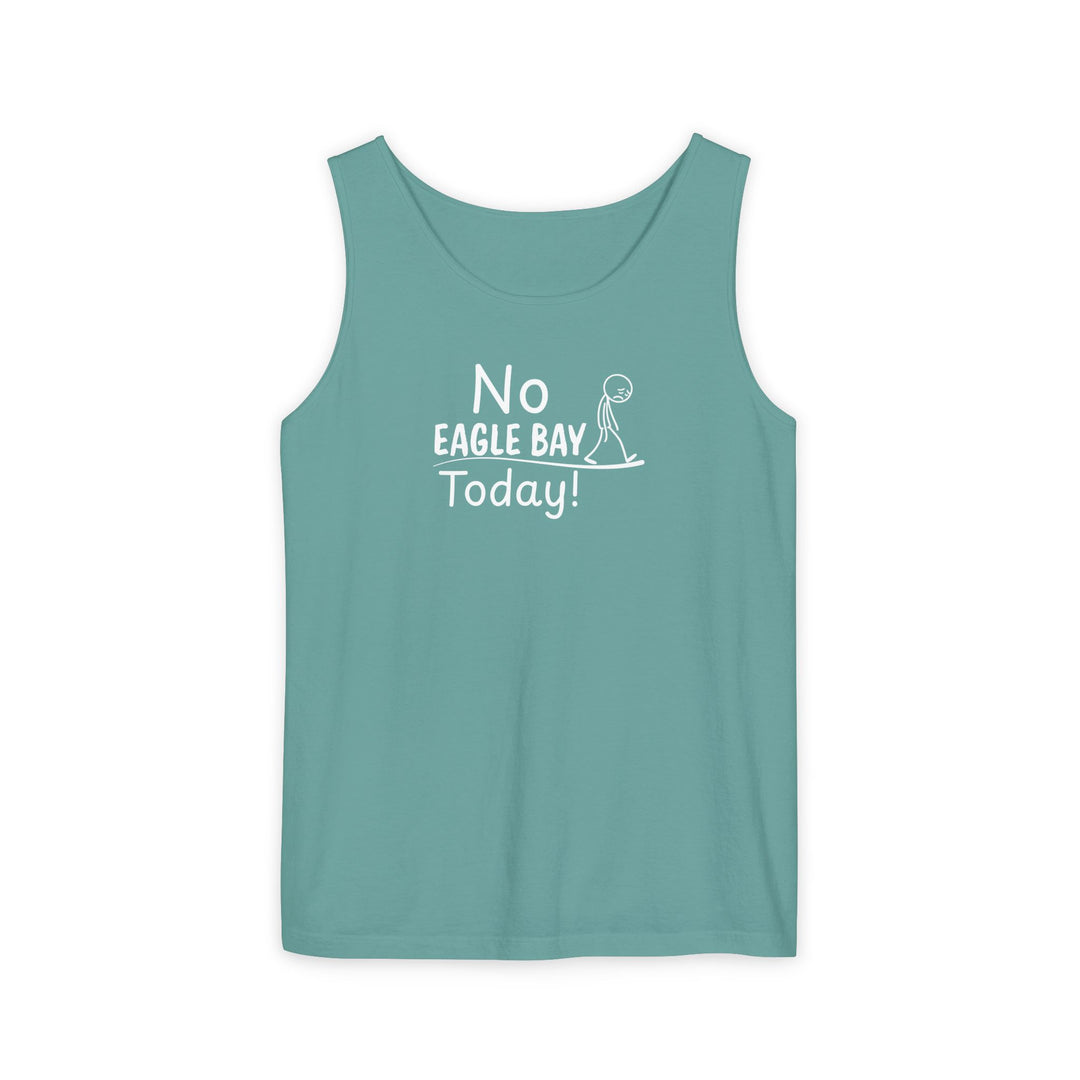 No Eagle Bay Today Unisex Tank