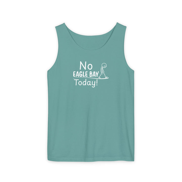 No Eagle Bay Today Unisex Tank