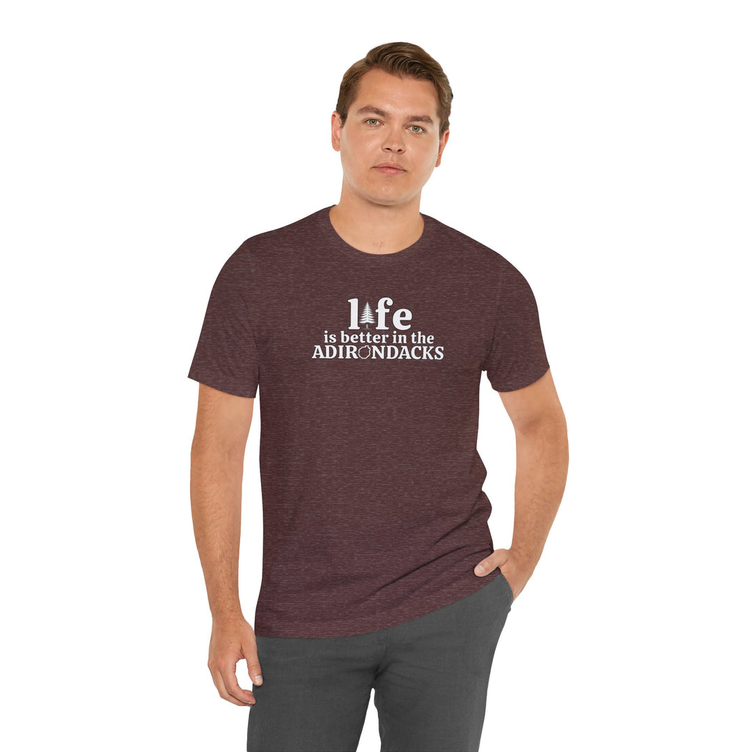 Life Is Better in the Adirondacks T-Shirt
