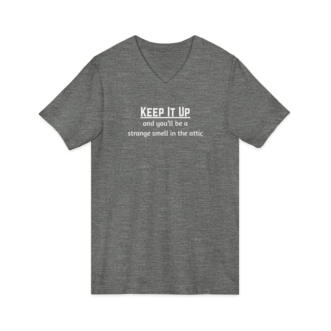 Keep It Up Unisex V-Neck T-Shirt