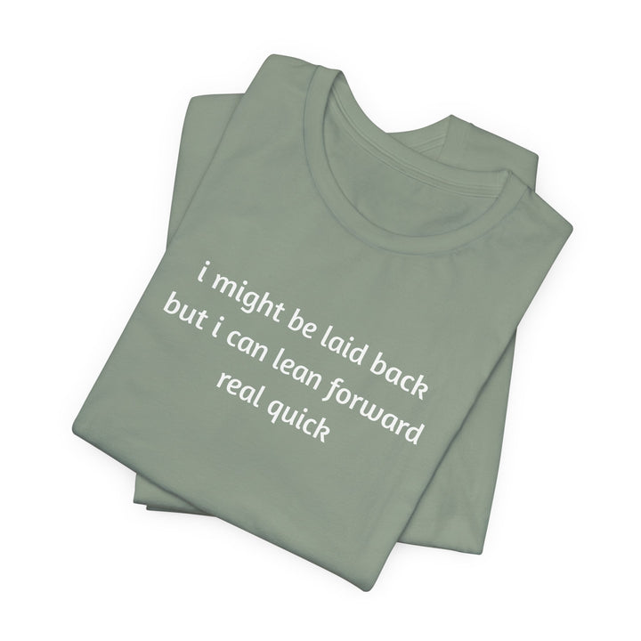 I Might Be Laid Back T-Shirt