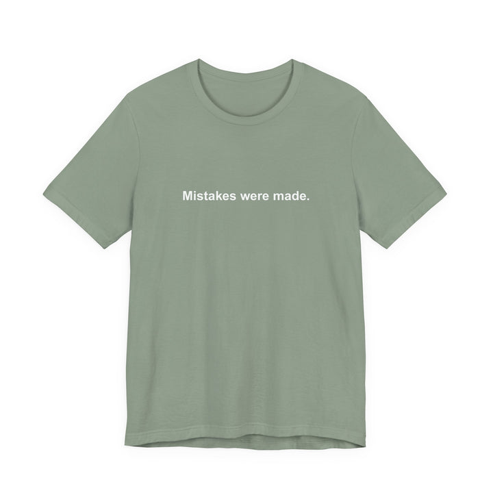 Mistakes were made T‑Shirt