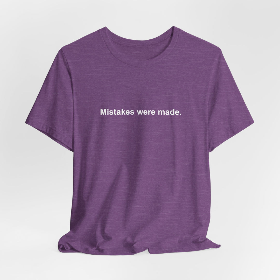 Mistakes were made T‑Shirt