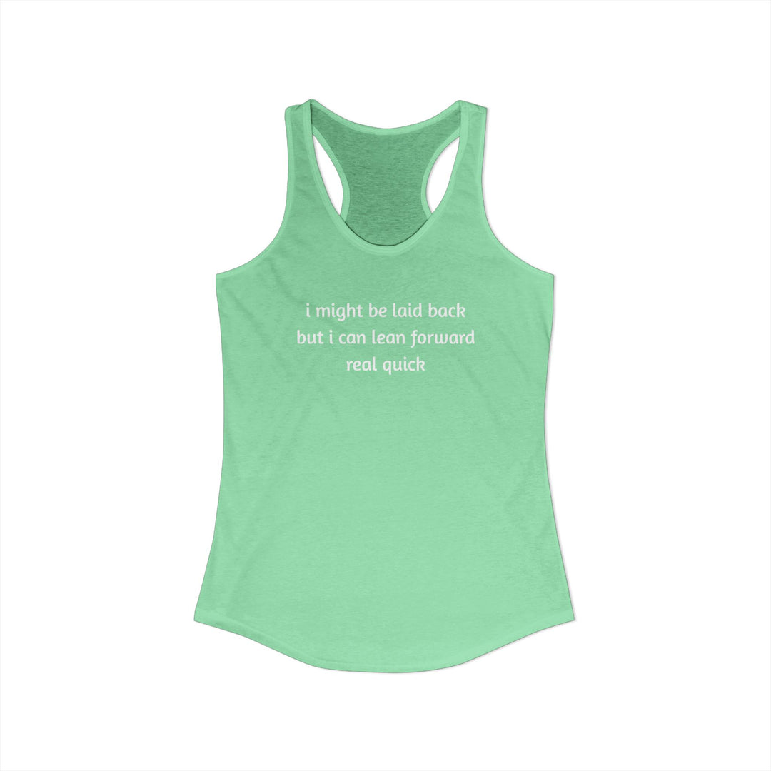 I Might Be Laid Back Ladies Racerback Tank