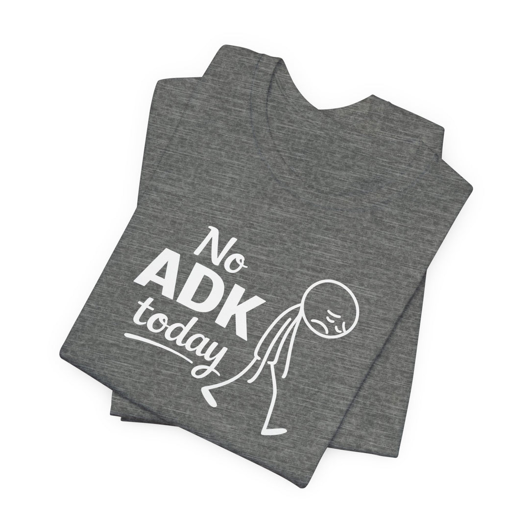 No ADK Today T-Shirt