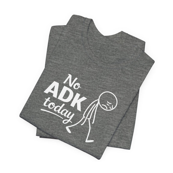 No ADK Today T-Shirt
