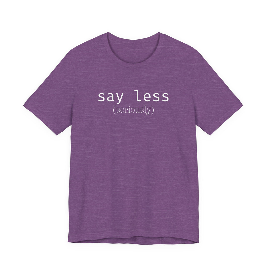 say less T-Shirt