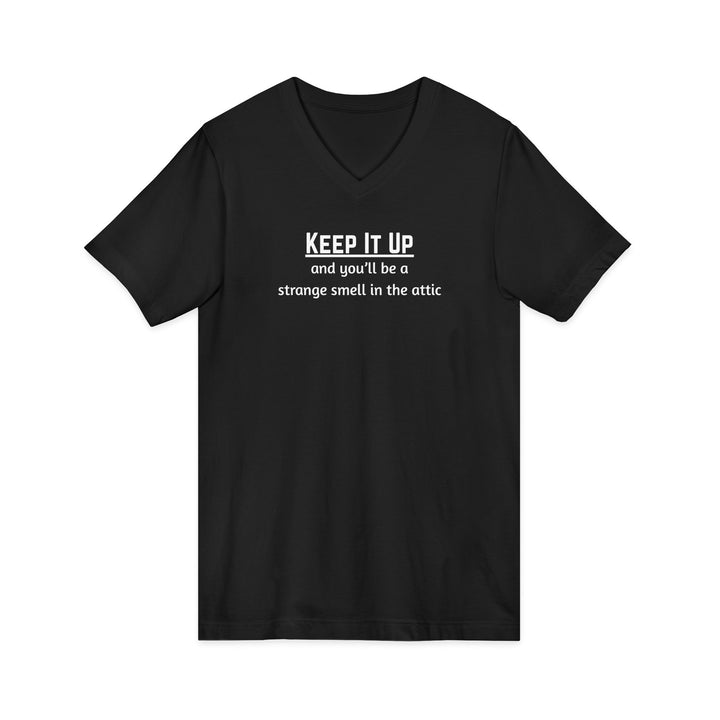 Keep It Up Unisex V-Neck T-Shirt