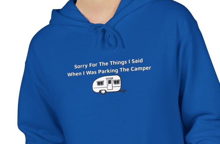 Sorry For What I Said Hoodie - Parking Camper