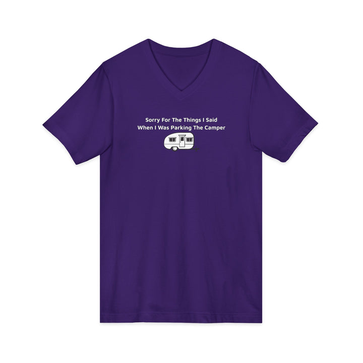 Sorry For The Things I Said Unisex V-Neck T-Shirt - Parking Camper