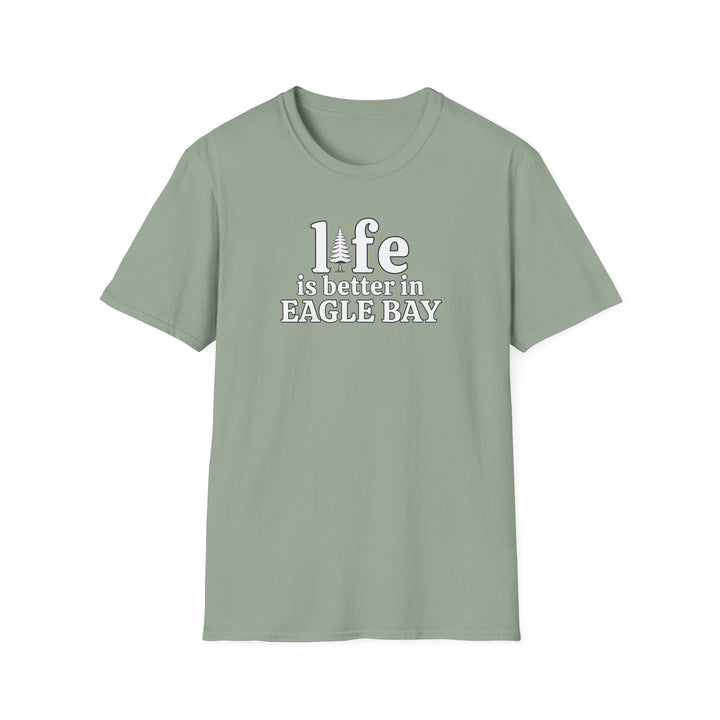 Life is Better in Eagle Bay Unisex T-Shirt