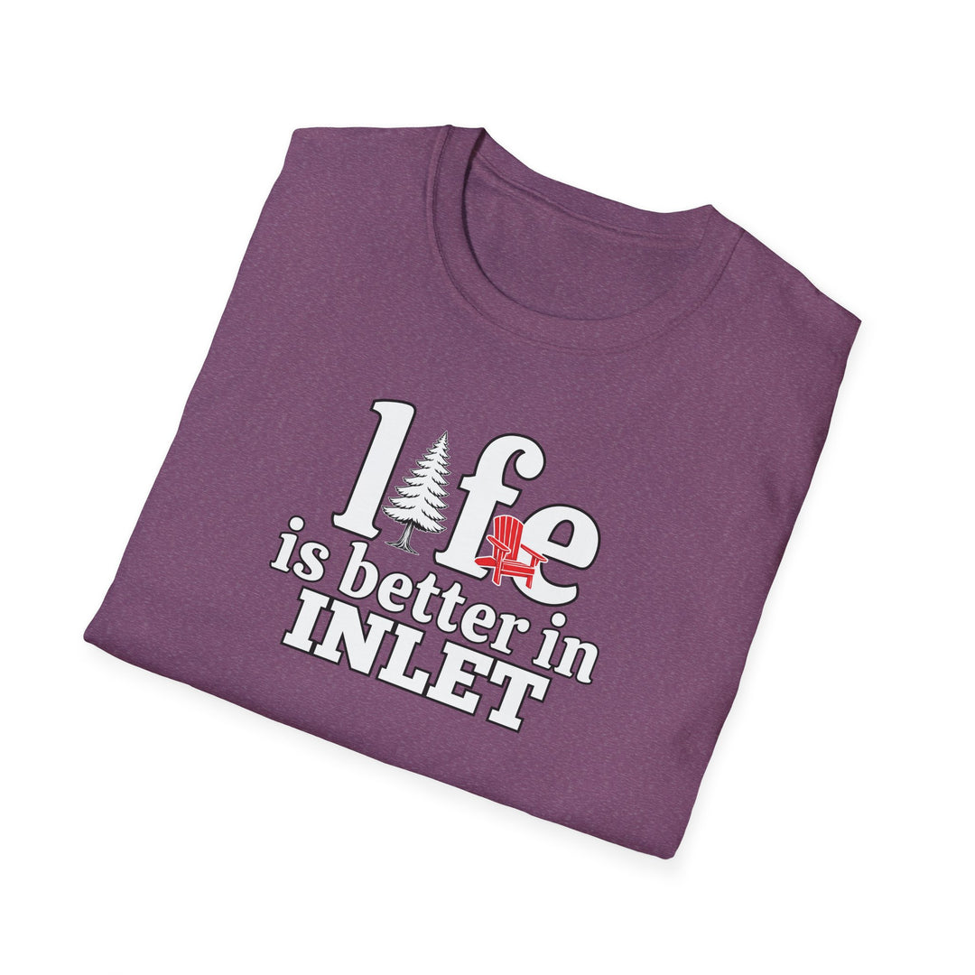 Life is Better in Inlet Unisex T-Shirt