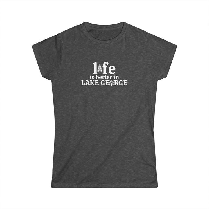 Life is Better In Lake George Ladies T-Shirt