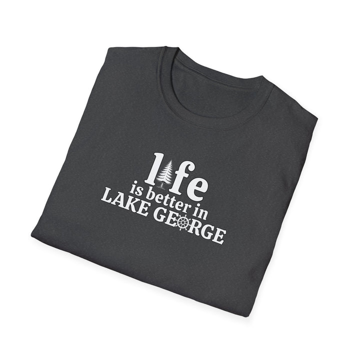 Life is Better in Lake George Unisex T-Shirt