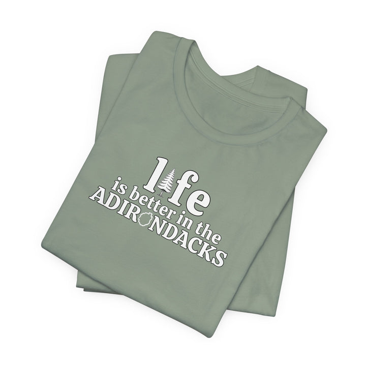 Life Is Better in the Adirondacks T-Shirt