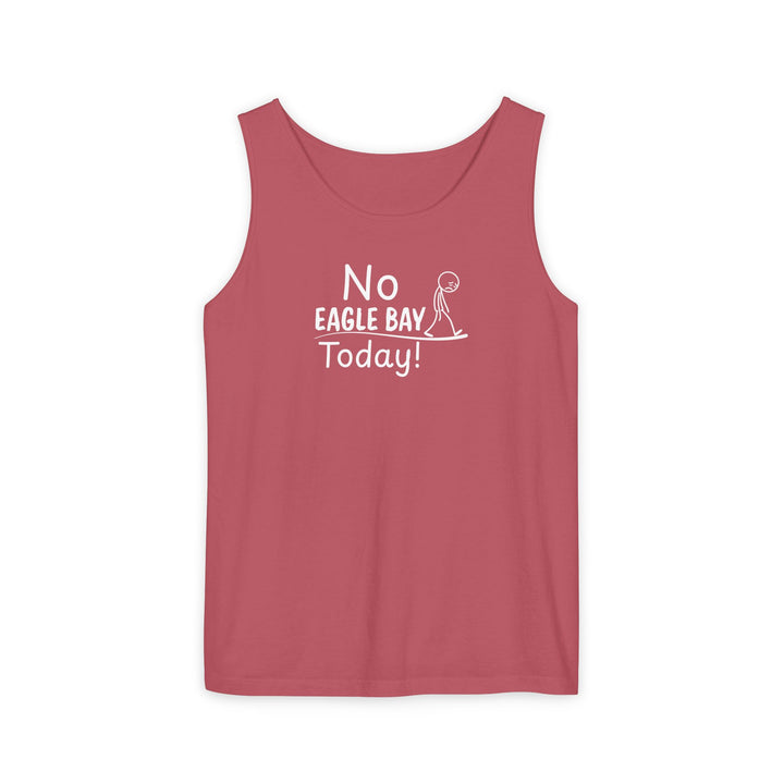 No Eagle Bay Today Unisex Tank