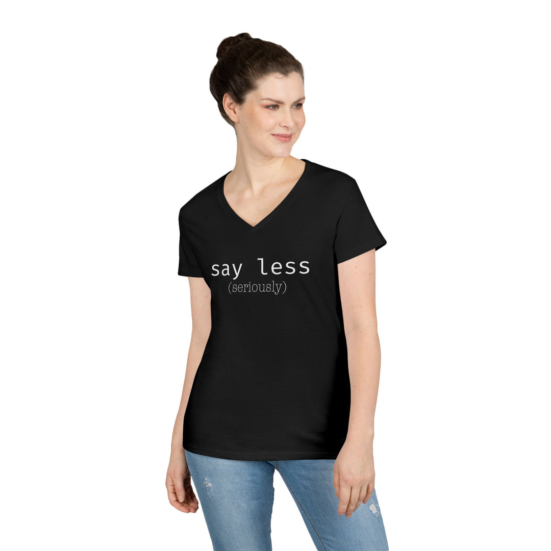 Say Less Ladies V-Neck