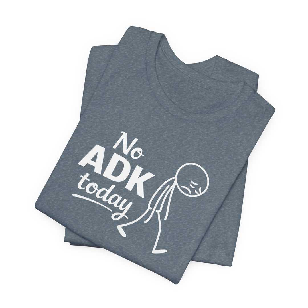 No ADK Today T-Shirt