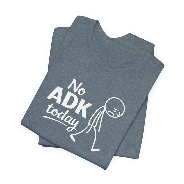 No ADK Today T-Shirt