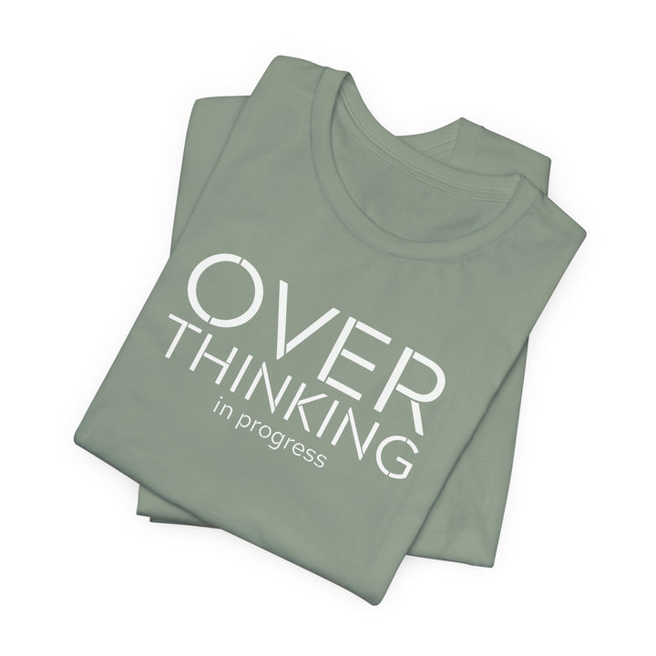 Overthinking In Progress T-Shirt