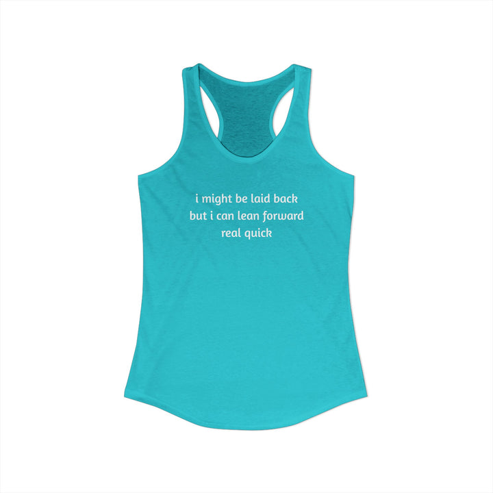 I Might Be Laid Back Ladies Racerback Tank