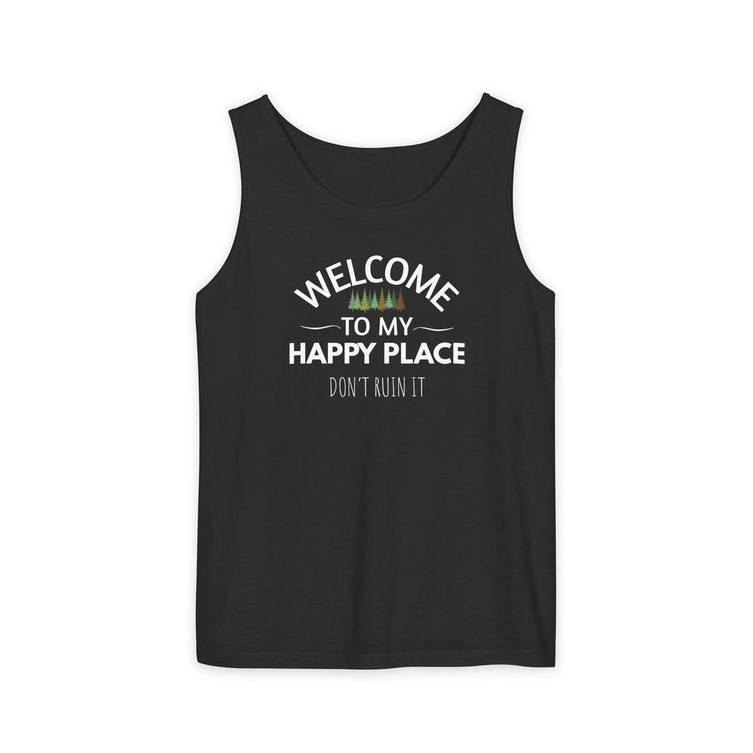 Welcome To My Happy Place, Don't Ruin It Unisex Tank
