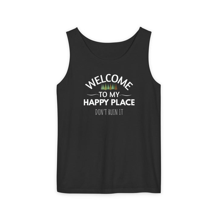 Welcome To My Happy Place, Don't Ruin It Unisex Tank