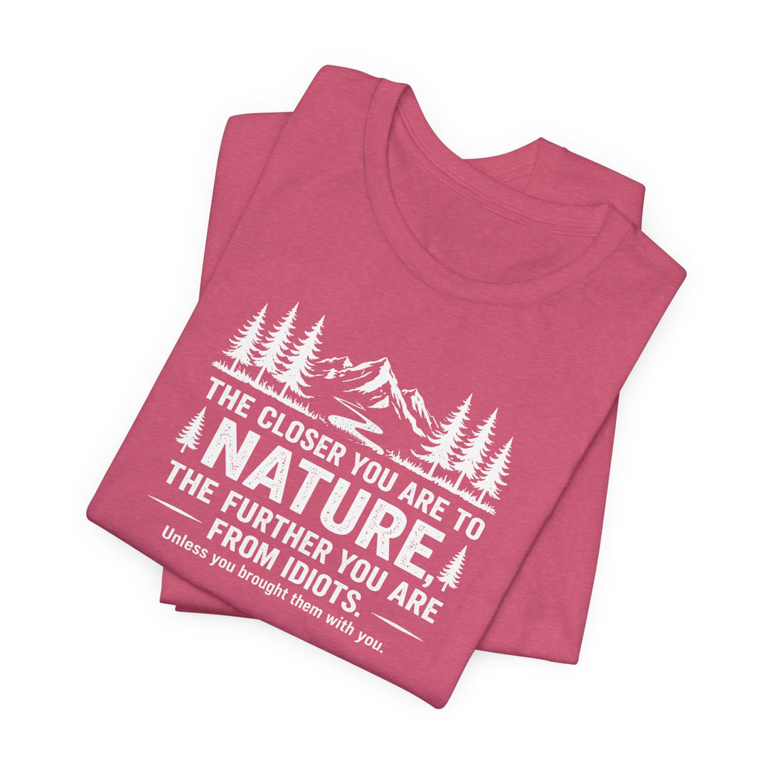Nature - Idiots Unisex T-Shirt