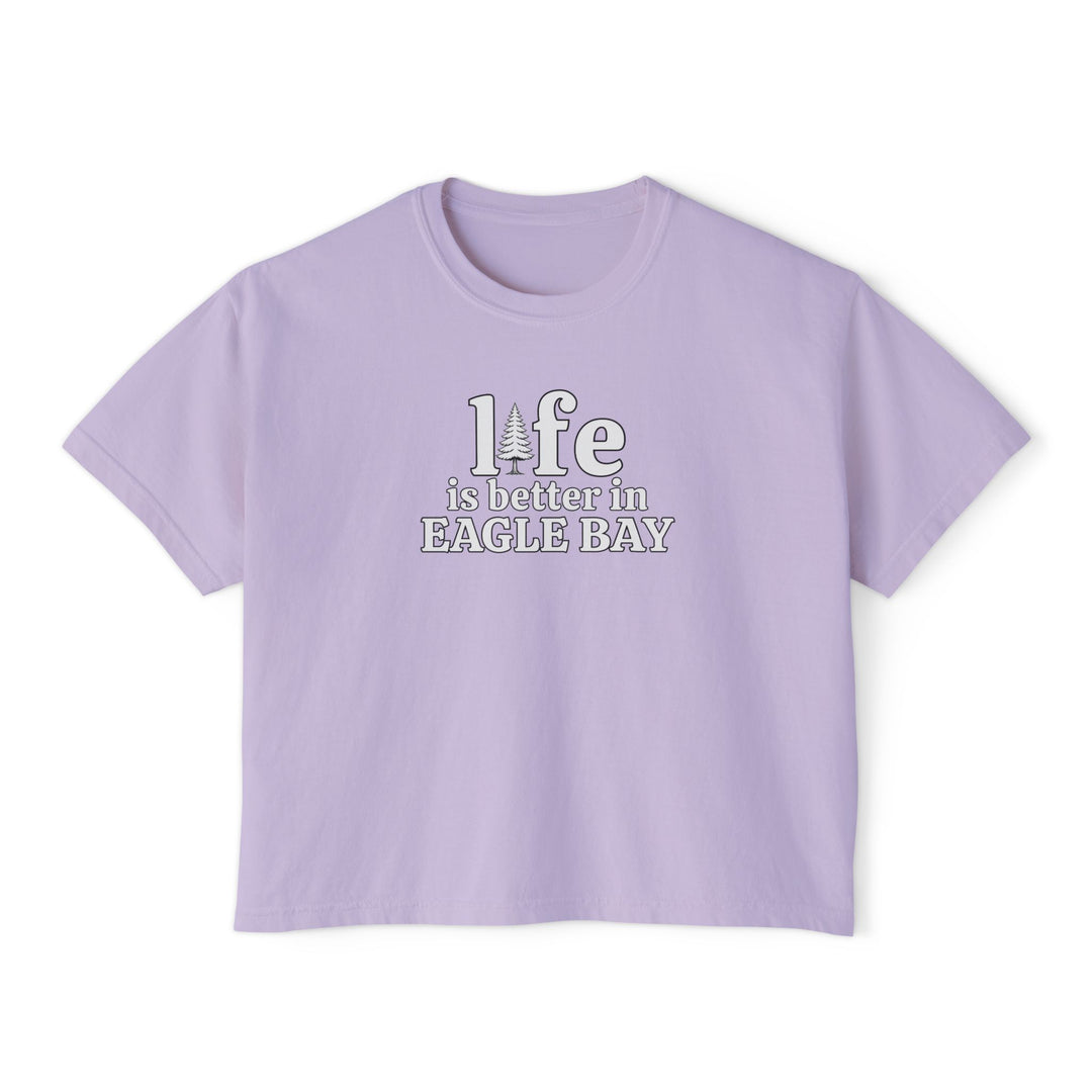 Life is Better in Eagle Bay Ladies Boxy Tee