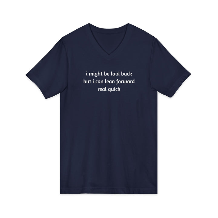 I Might Be Laid Back Unisex V-Neck T-Shirt
