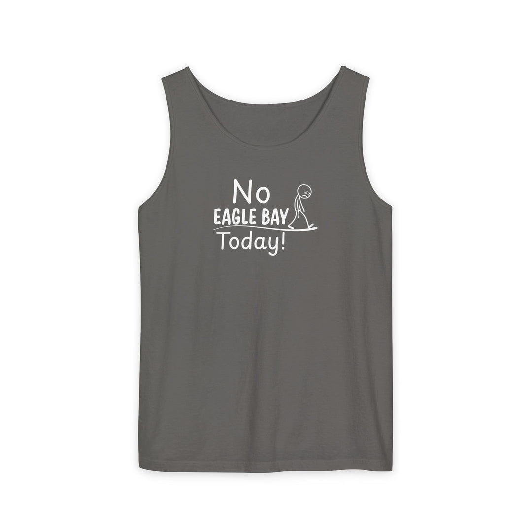 No Eagle Bay Today Unisex Tank
